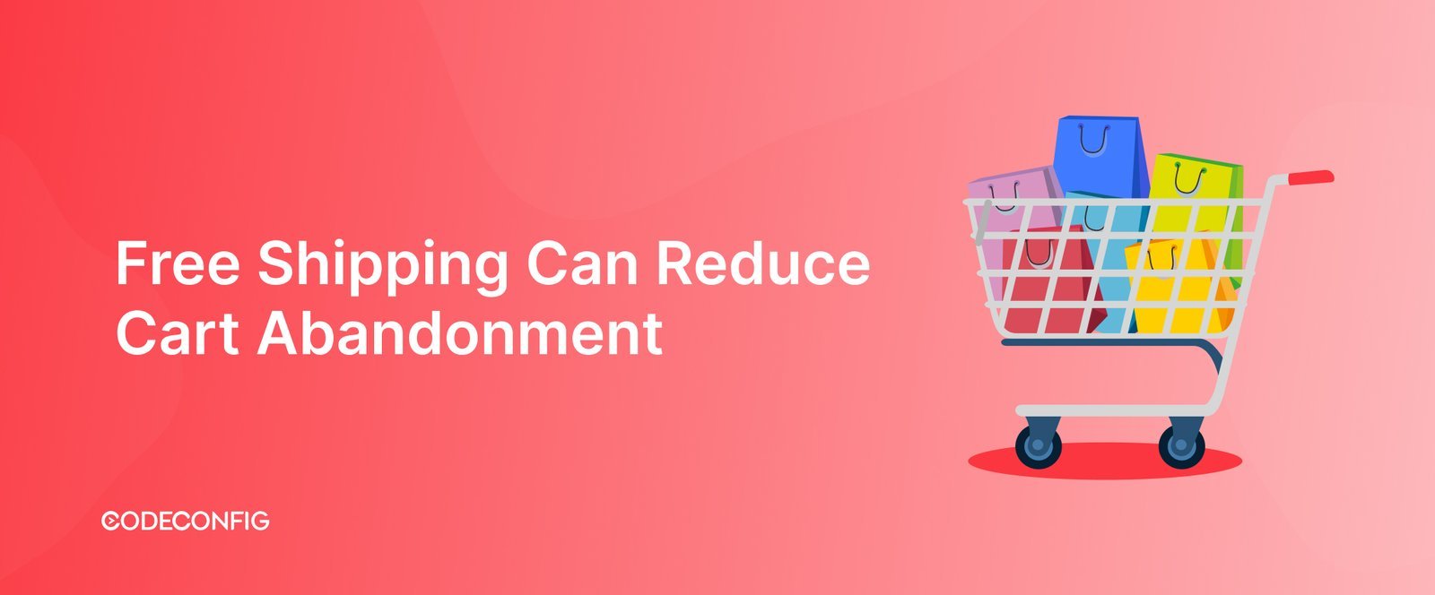 Free Shipping Can Reduce Cart Abandonment